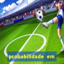 probabilidade em jogos de azar