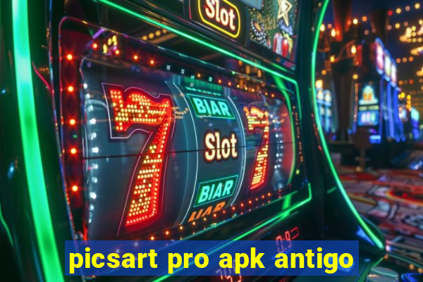 picsart pro apk antigo