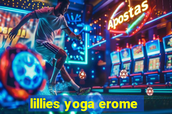 lillies yoga erome