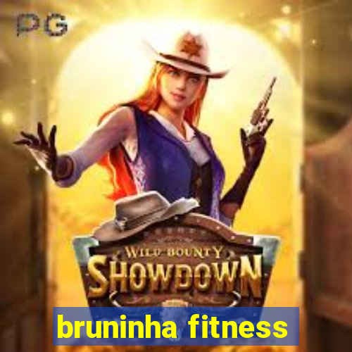 bruninha fitness