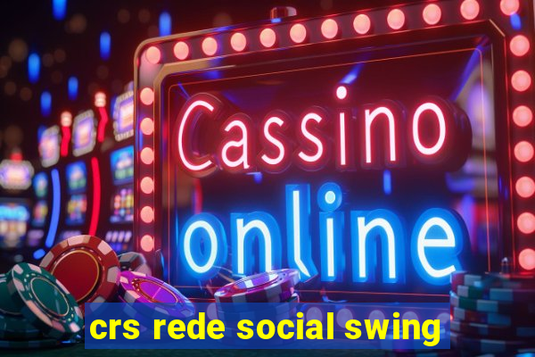 crs rede social swing