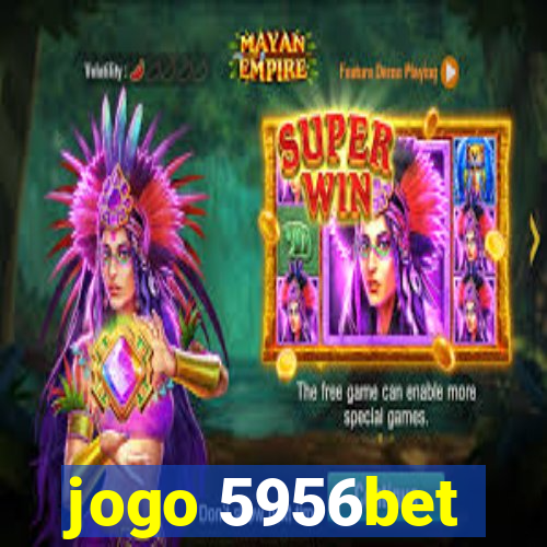 jogo 5956bet