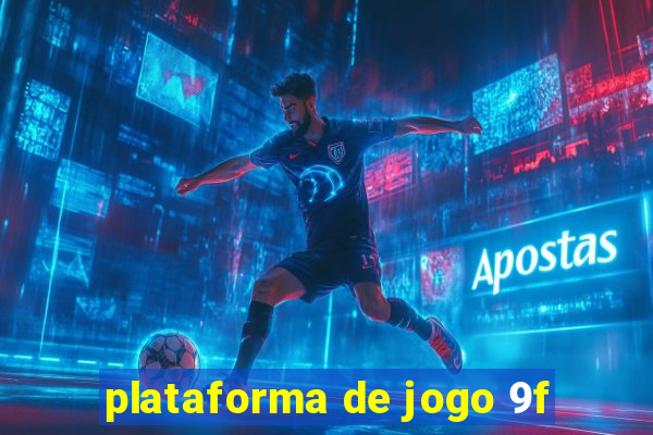 plataforma de jogo 9f