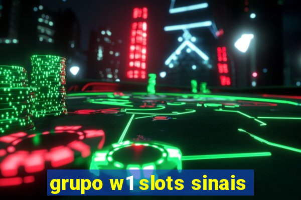 grupo w1 slots sinais