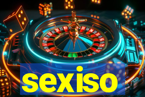 sexiso