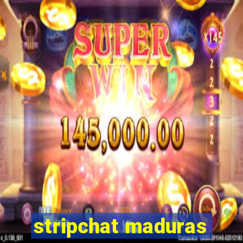 stripchat maduras