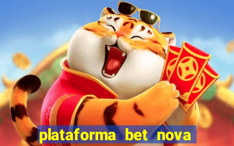 plataforma bet nova pagando no cadastro