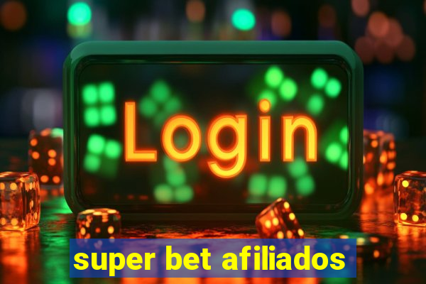 super bet afiliados