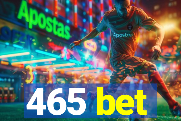 465 bet