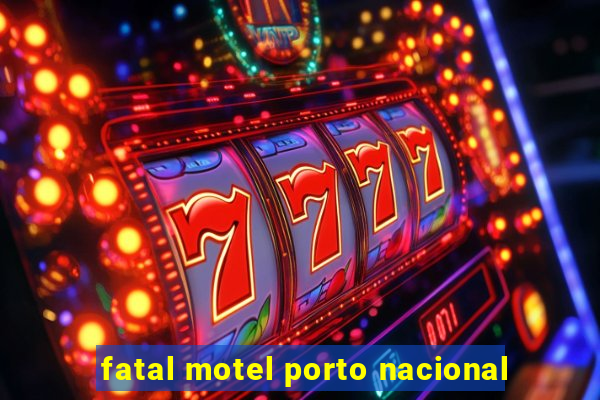 fatal motel porto nacional