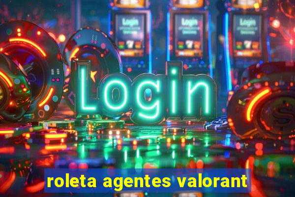 roleta agentes valorant