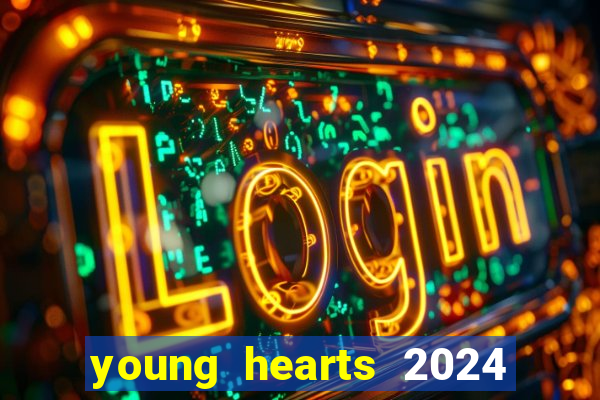 young hearts 2024 assistir online grátis