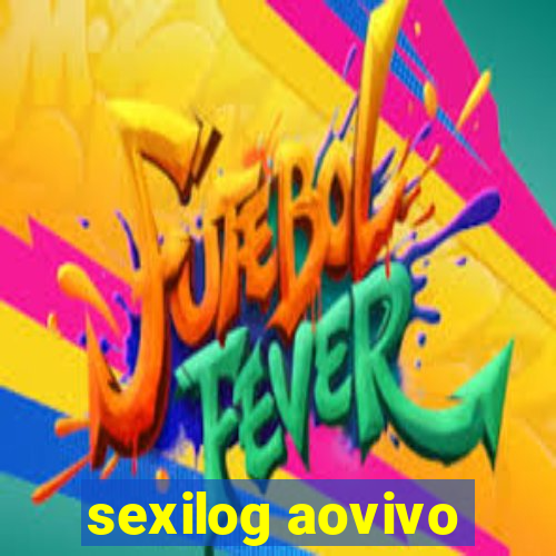 sexilog aovivo