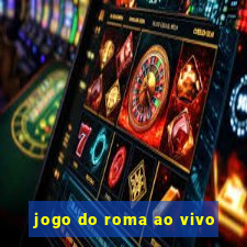 jogo do roma ao vivo