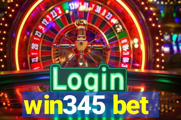 win345 bet