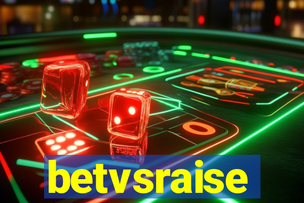 betvsraise