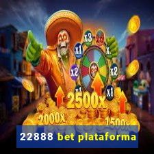 22888 bet plataforma