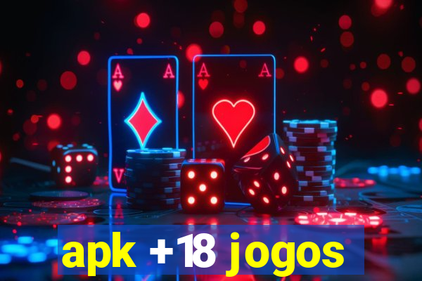 apk +18 jogos