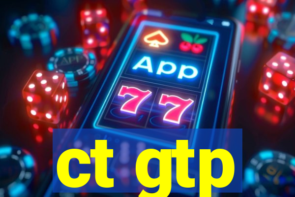 ct gtp