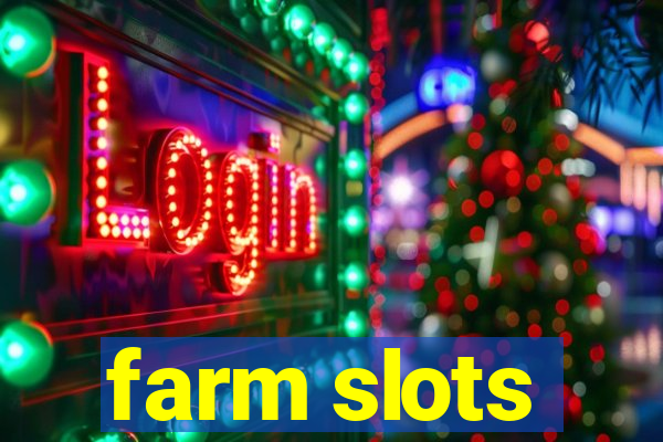 farm slots