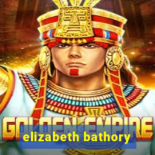 elizabeth bathory