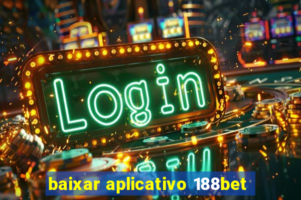 baixar aplicativo 188bet