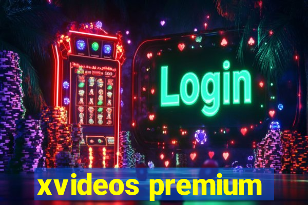 xvideos premium