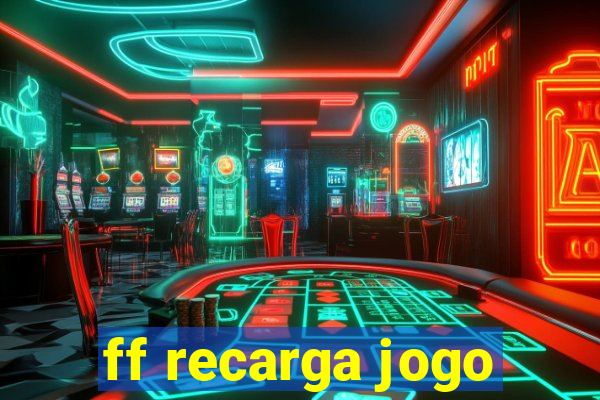 ff recarga jogo