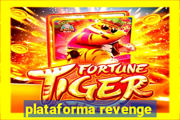 plataforma revenge