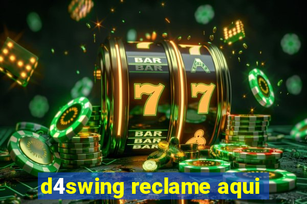 d4swing reclame aqui