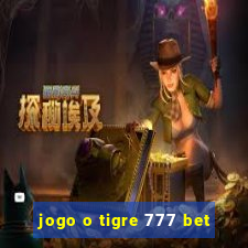 jogo o tigre 777 bet