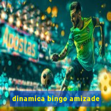 dinamica bingo amizade