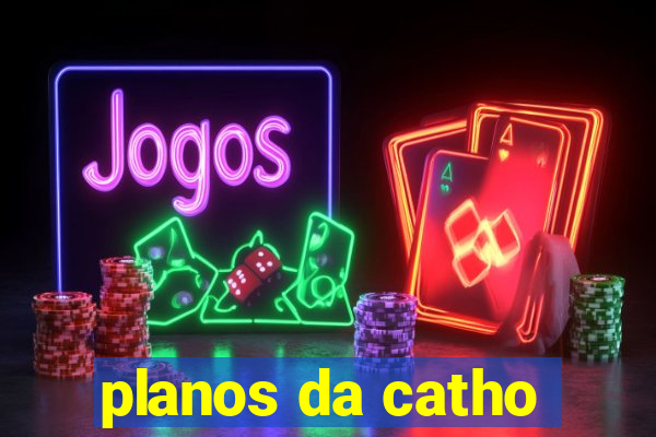 planos da catho