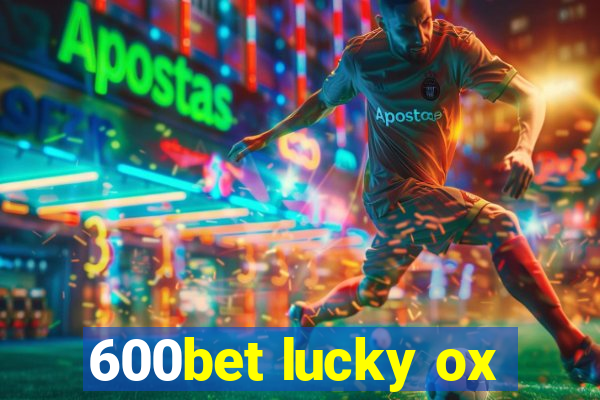 600bet lucky ox