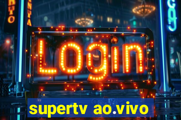 supertv ao.vivo