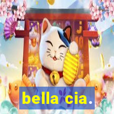 bella cia.