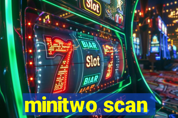 minitwo scan