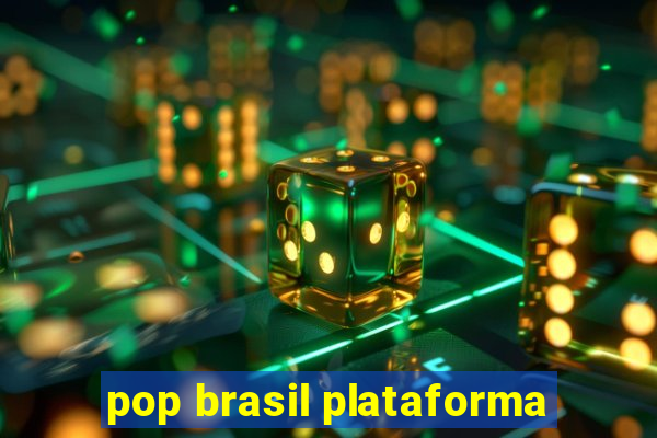 pop brasil plataforma