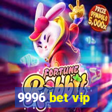 9996 bet vip