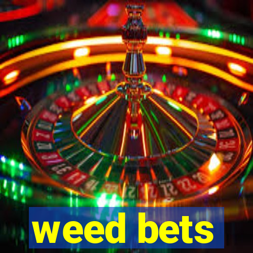 weed bets