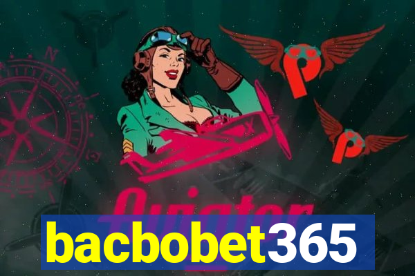 bacbobet365