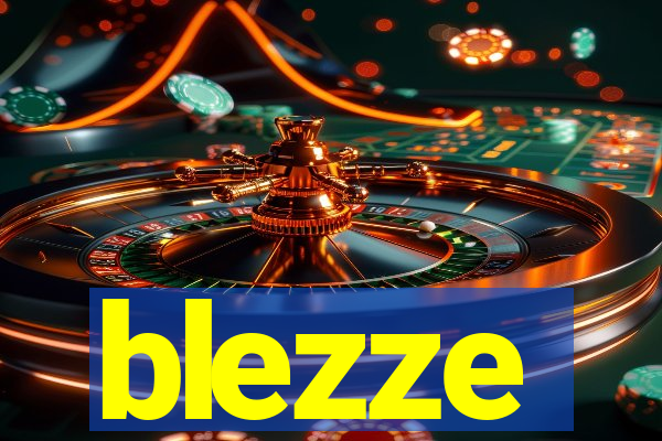 blezze