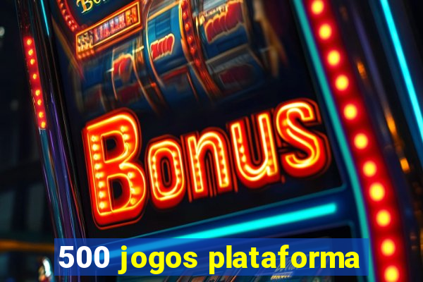 500 jogos plataforma