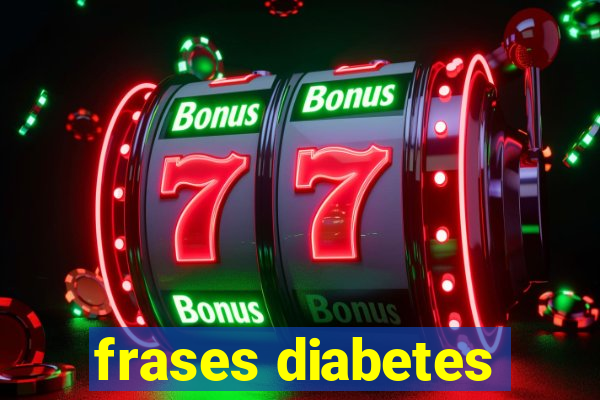 frases diabetes