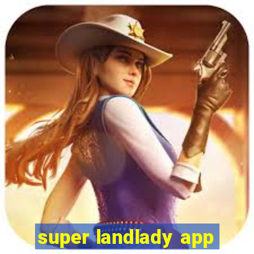 super landlady app