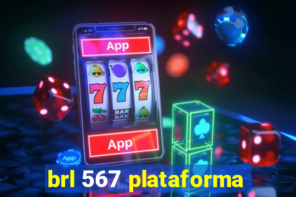 brl 567 plataforma