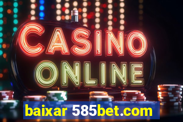 baixar 585bet.com