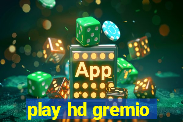 play hd gremio