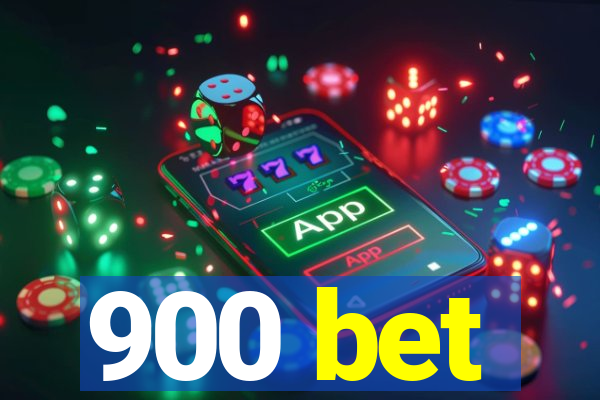 900 bet