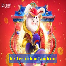 better xcloud android